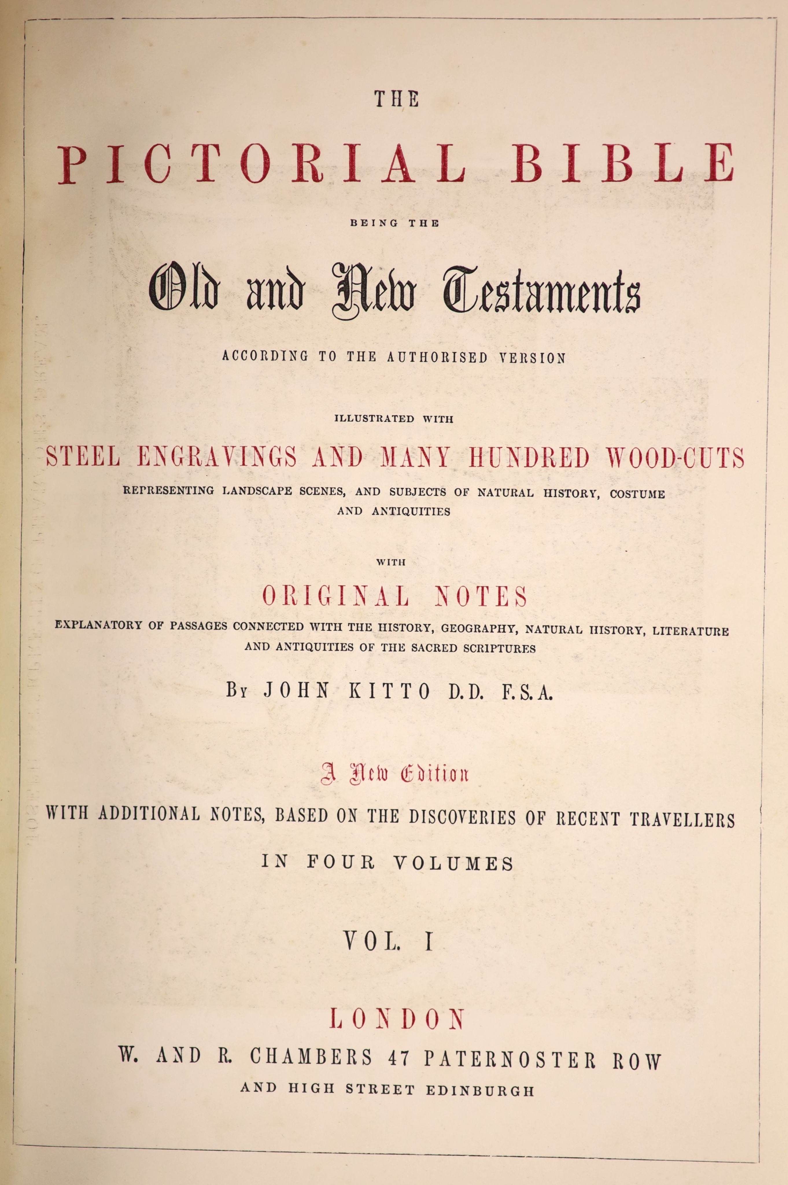 Kitto, John - The Pictorial Bible being the Old and New Testaments according to the Authorised Versions. A new edition with additional notes. 4 vols. Complete with 14 steel engraved plates, 3 of which are double page, pl